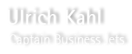 Ulrich Kahl - Captain Business Jets | pilot forettnings fly, contract pilot, aircraft charter, tilrettelæggelse af yderligere tjenester, i forbindelsen med driften af et forretningsfly overalt i verden.